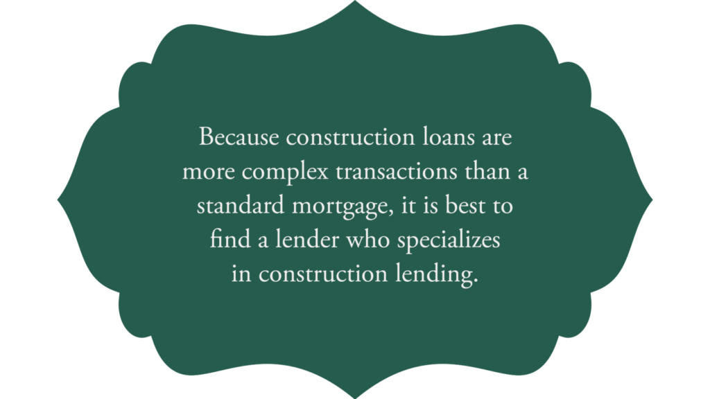 construction loans are more complex than a standard mortgage